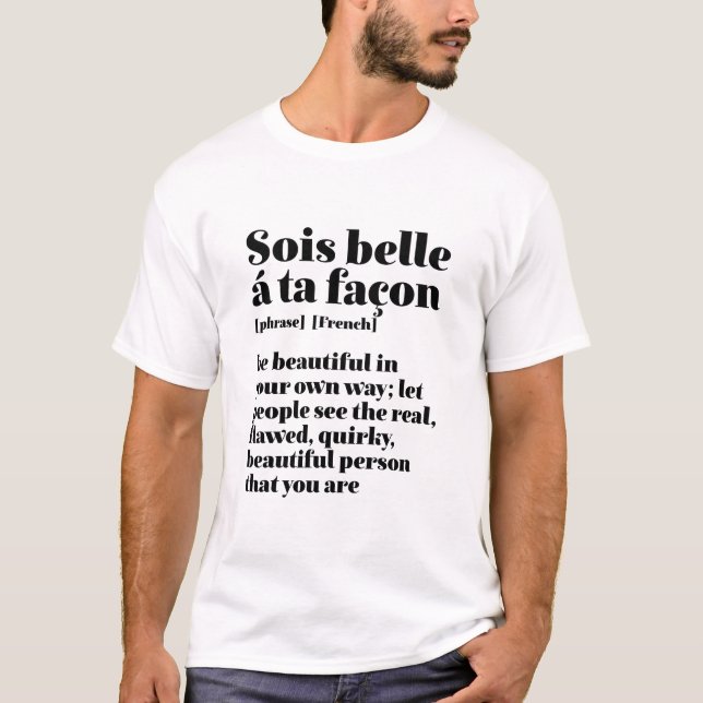 Inspiration Französisch Worte Schöne Sois Belle T-Shirt (Vorderseite)