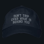 Inspiration für Motivierend Zitate Bestickte Baseballkappe<br><div class="desc">Reiß nicht über das,  was hinter dir ist</div>