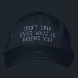 Inspiration für Motivierend Zitate Bestickte Baseballkappe<br><div class="desc">Reiß nicht über das,  was hinter dir ist</div>