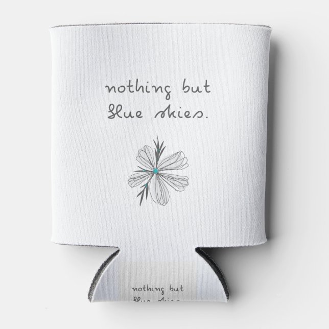 Inspiration nichts außer blauen Himmeln Dosenkühler (Vorderseite)
