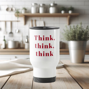 Inspiration Positiv Rot Denk Denk Denk Zitat Reisebecher