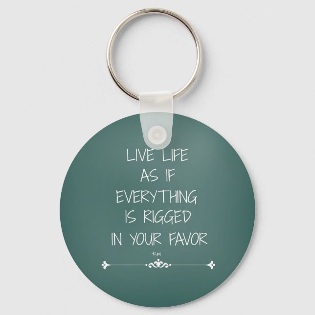 Inspiration Rumi zitieren Live Life als ob... Schlüsselanhänger (Vorderseite)