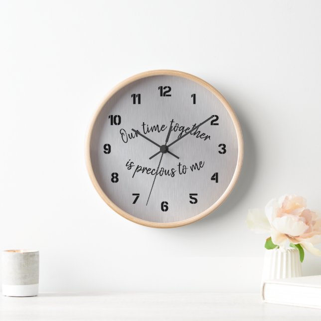 Inspiration: Unsere Zeit gemeinsam ist Wertvolles  Uhr (Zuhause)