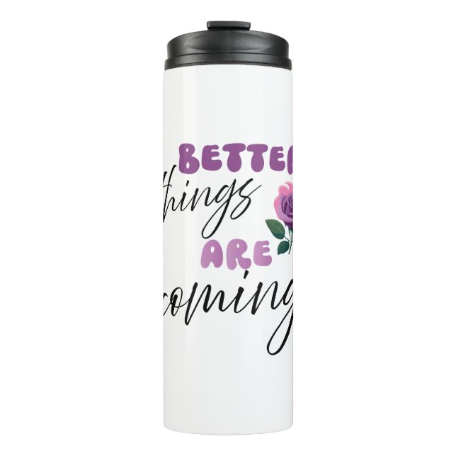 Inspiration Worte "bessere Dinge kommen" Thermosbecher (Vorderseite)