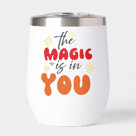 Inspiration Worte "die Magie ist in dir" Tumbler