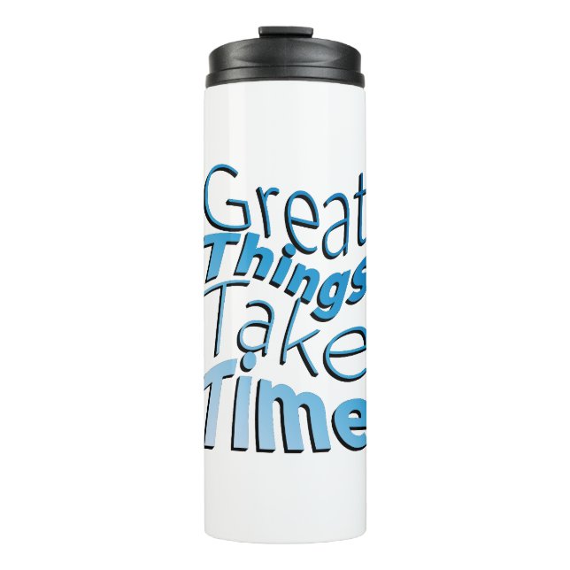 Inspiration Worte "großartige Dinge brauchen Zeit" Thermosbecher (Vorderseite)