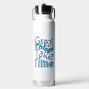 Inspiration Worte "großartige Dinge brauchen Zeit" Trinkflasche