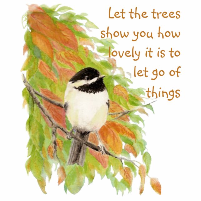 Inspiration Zitat Lassend Go Autumn Tree Bird Freistehende Fotoskulptur (Vorne)