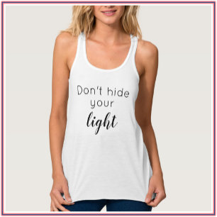 Inspiration Zitat positiv Verbergen Sie nicht Ihr  Tank Top