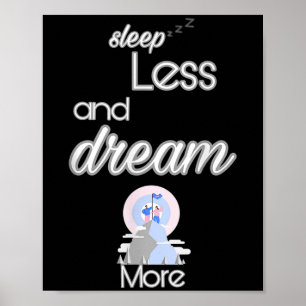 Inspiration Zitat schlucken weniger Traum mehr Des Poster