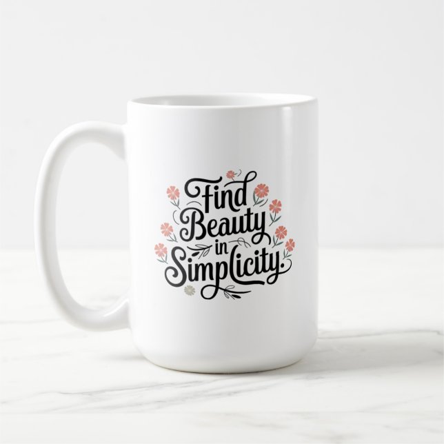 Inspiration Zitat, Schönheit in Einfachheit finden Kaffeetasse (Links)