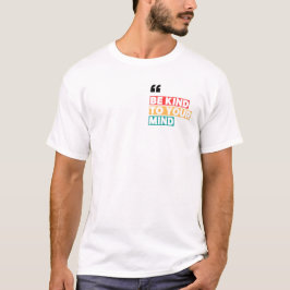 Inspiration Zitat-T-Shirt - Seien Sie freundlich z T-Shirt