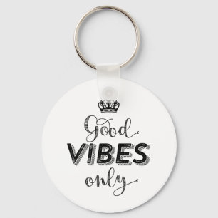 Inspirational bleibe Sie Postivie nur guten Vibes Schlüsselanhänger