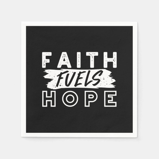 Inspirational Faith Quote – Faith Fuels Hope Serviette (Vorderseite)