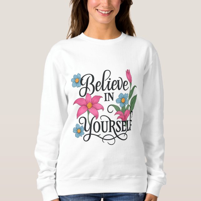 Inspirational Floral Women’s Sweatshirt (Vorderseite)
