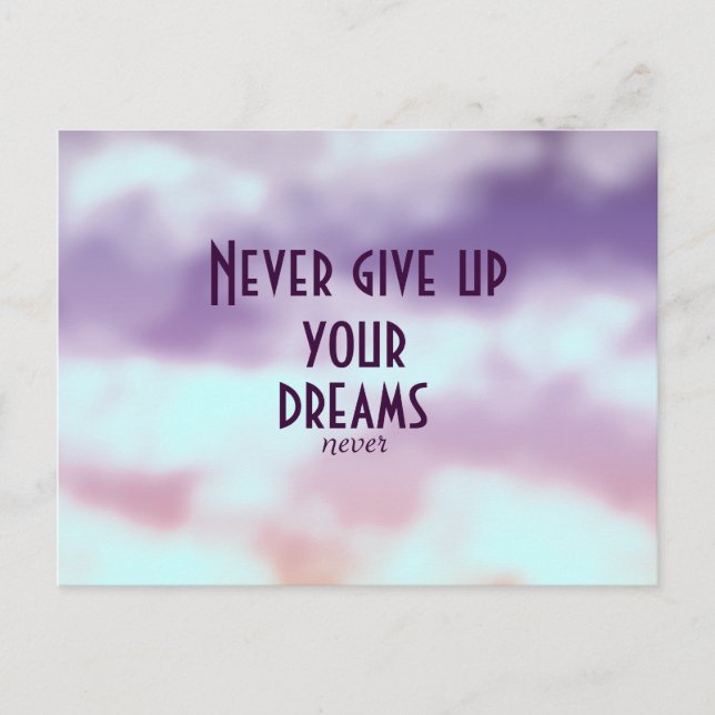Inspirational Gib niemals deine Träume auf Postkarte (Vorderseite)