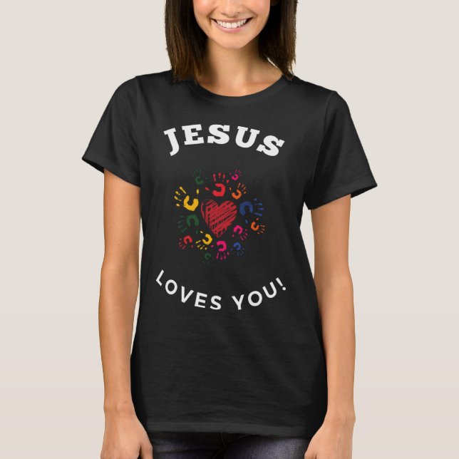 Inspirational Jesus Loves You  For Looking For Hap T-Shirt (Vorderseite)