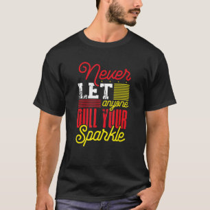 Inspirational Ließ nie jemand dumpfen Sparkle Anti T-Shirt