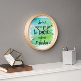 Inspirational Life Quote – Create Your Own Sunshin Uhr