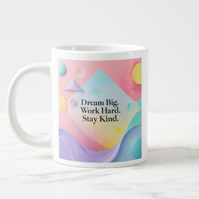 Inspirational Mug – "Dream Big. Work Hard. Stay Ki Jumbo-Tasse (Links)