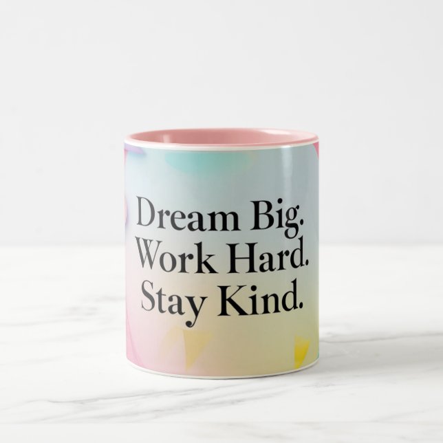 Inspirational Mug – "Dream Big. Work Hard. Stay Ki Zweifarbige Tasse (Mittel)