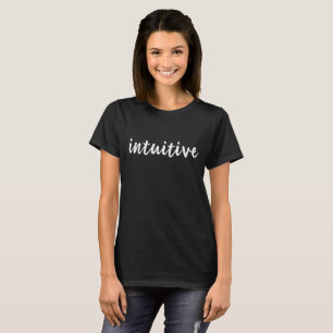 Inspirational Shirts für die Frauen - intuitiv