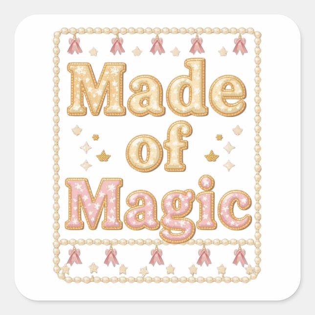 Inspirational Sparkly "Made of Magic" Quadratischer Aufkleber (Vorderseite)
