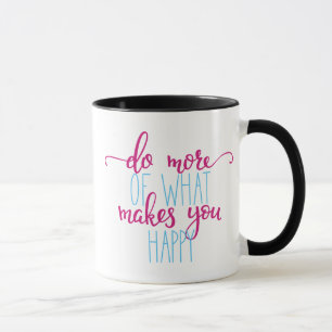 Inspirational Tasse: Tun Sie mehr von, was Sie Tasse