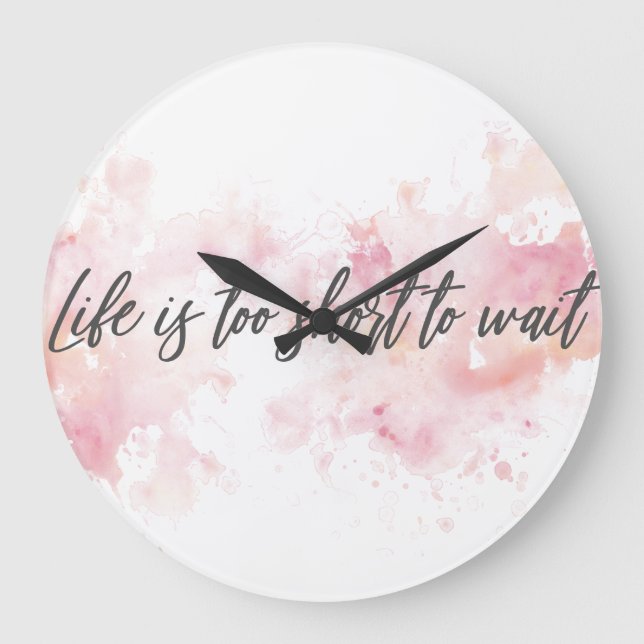 Inspirational Typographic Quote - Life is too Große Wanduhr (Vorderseite)