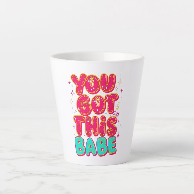 Inspirational "You Got This Babe" Empowerment Milchtasse (Vorderseite)