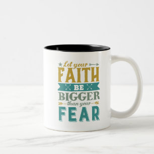 Inspirational Zitat ließ Glauben als Furcht grö Zweifarbige Tasse