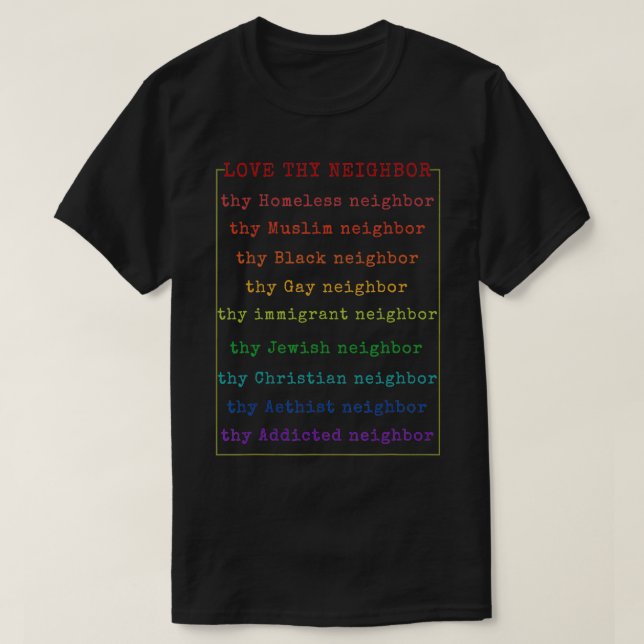 Inspirationische Liebe dein Nachbar T-Shirt (Design vorne)