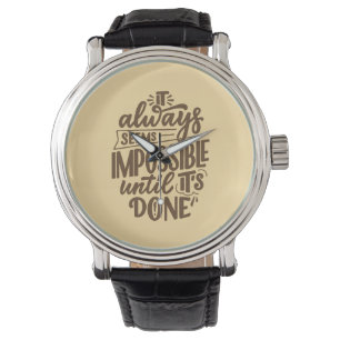 Inspirationsangebot - Unmöglich, bis es fertig ist Armbanduhr