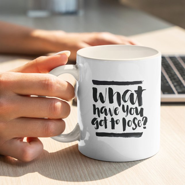 Inspirationsangebote: Was haben Sie Got zu verlier Kaffeetasse (Von Creator hochgeladen)