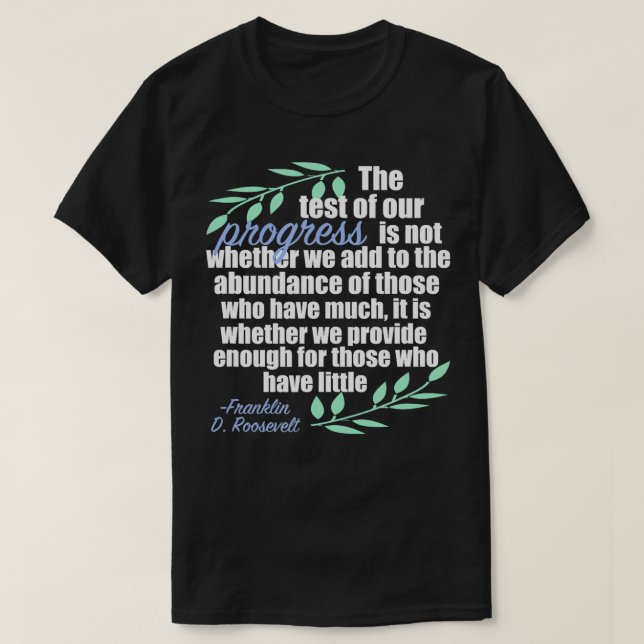 Inspirationsartikel zum Fortschritt des FDR-Demokr T-Shirt (Design vorne)