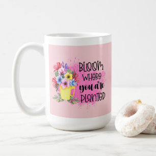 Inspirationsflora "Blüte, wo du gepflanzt bist" Kaffeetasse