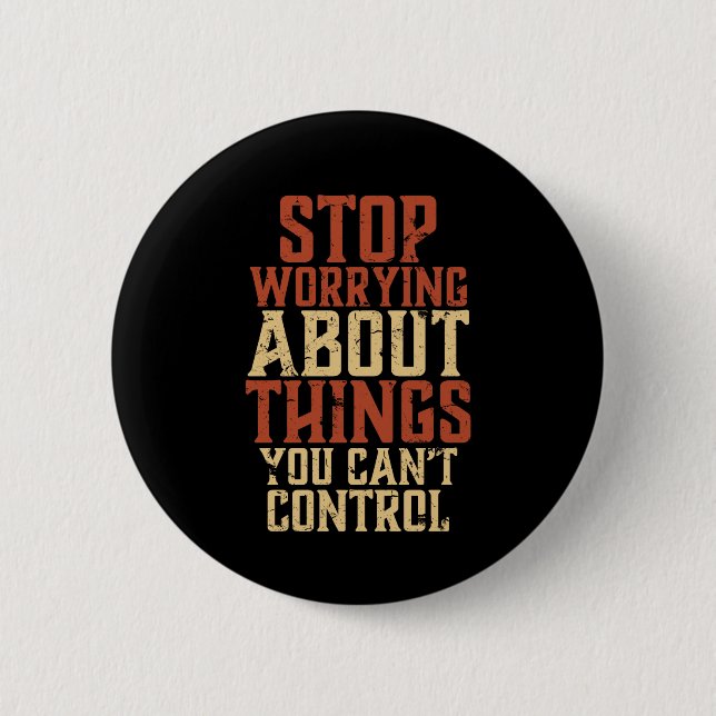 Inspirationsmotivation Lebensquote Schluss mit Sor Button (Vorderseite)