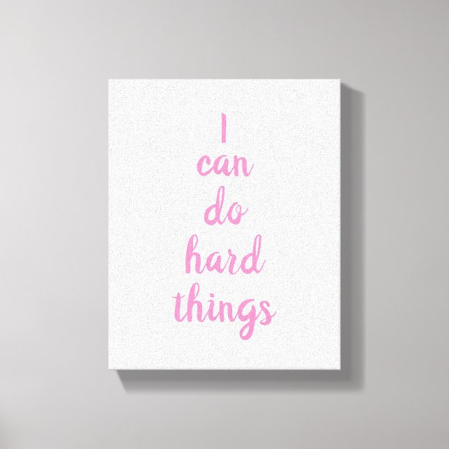 Inspirationsquelle Ich kann harte Dinge tun Leinwanddruck (Vorderseite)