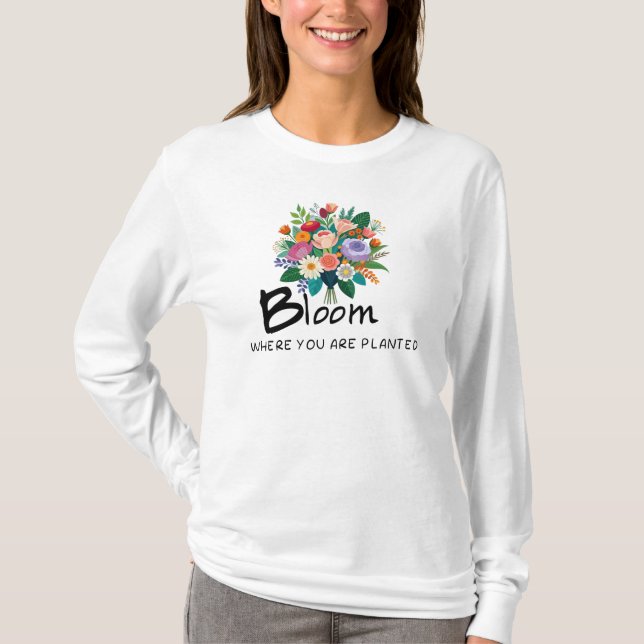Inspirationssatz - Blühen, wo Sie gepflanzt werden T-Shirt (Vorderseite)
