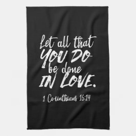 Inspirationsskriptur der Liebe - 1 Korinther 16:14 Geschirrtuch