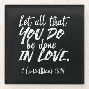 Inspirationsskriptur der Liebe - 1 Korinther 16:14 Glasuntersetzer