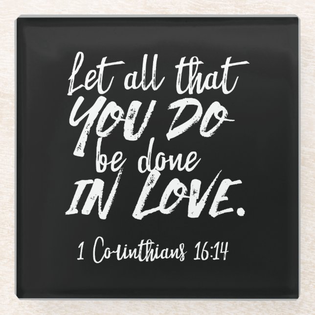 Inspirationsskriptur der Liebe - 1 Korinther 16:14 Glasuntersetzer (Vorderseite)
