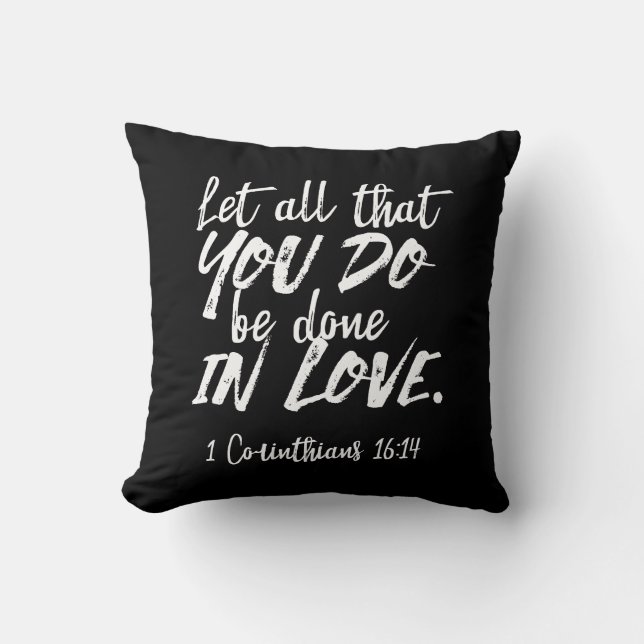 Inspirationsskriptur der Liebe - 1 Korinther 16:14 Kissen (Vorderseite)