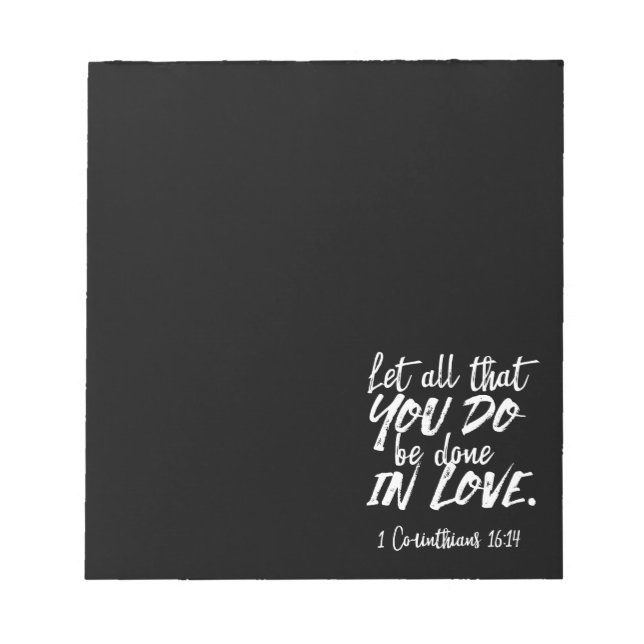 Inspirationsskriptur der Liebe - 1 Korinther 16:14 Notizblock (Vorderseite)