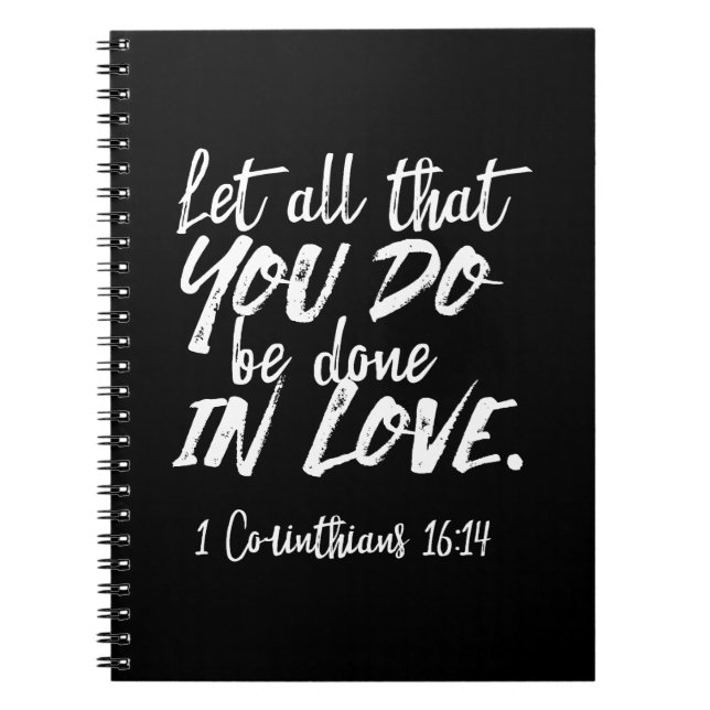 Inspirationsskriptur der Liebe - 1 Korinther 16:14 Notizblock (Vorderseite)