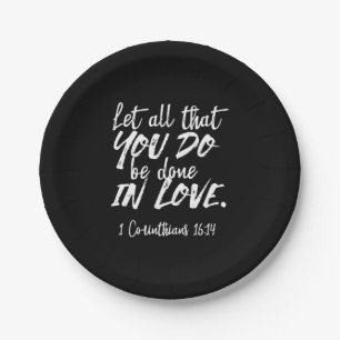Inspirationsskriptur der Liebe - 1 Korinther 16:14 Pappteller