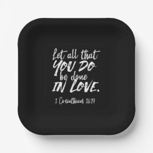 Inspirationsskriptur der Liebe - 1 Korinther 16:14 Pappteller