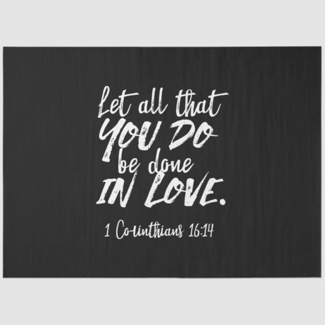 Inspirationsskriptur der Liebe - 1 Korinther 16:14 Seidenpapier (Vorderseite)