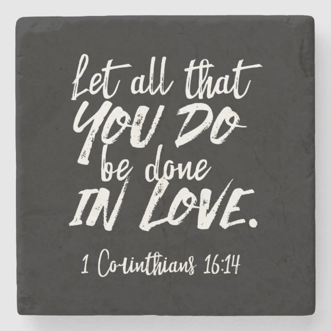 Inspirationsskriptur der Liebe - 1 Korinther 16:14 Steinuntersetzer (Vorderseite)