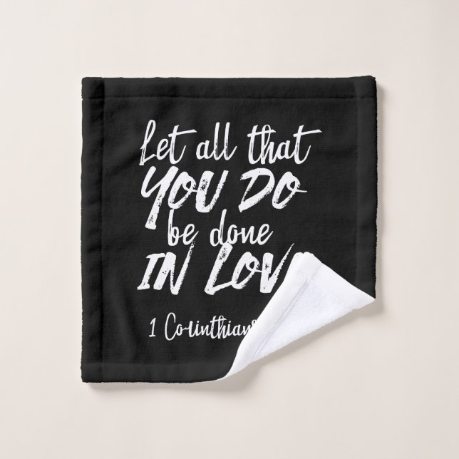 Inspirationsskriptur der Liebe - 1 Korinther 16:14 Waschlappen (Waschlappen)